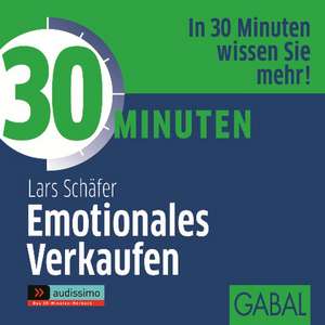 30 Minuten Emotionales Verkaufen de Lars Schäfer