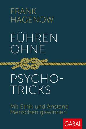 Führen ohne Psychotricks de Frank Hagenow