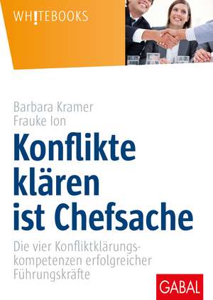 Konflikte klären ist Chefsache de Barbara Kramer