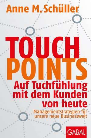 Touchpoints de Anne M. Schüller