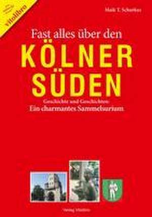 Fast alles über den Kölner Süden de Maik T. Schurkus