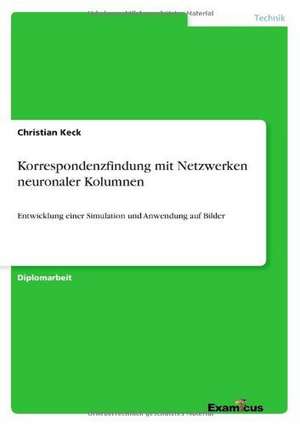 Korrespondenzfindung mit Netzwerken neuronaler Kolumnen de Christian Keck