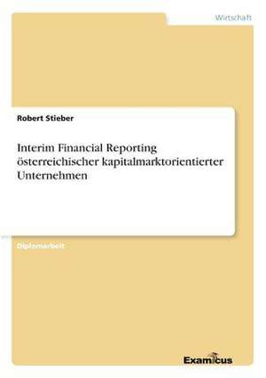 Interim Financial Reporting österreichischer kapitalmarktorientierter Unternehmen de Robert Stieber