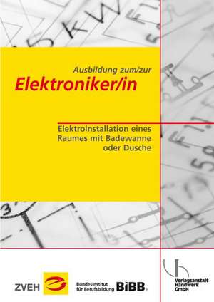 Ausbildung zum/zur Elektroniker/in Bd. 2 - Elektroinstallation eines Raumes mit Badewanne oder Dusche de Hans-Günter Boy