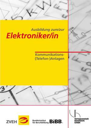 Ausbildung zum/zur Elektroniker/in Bd. 2 - Kommunikations-(Telefon-)Anlagen de Heinrich Kohschulte