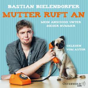 Mutter ruft an de Bastian Bielendorfer