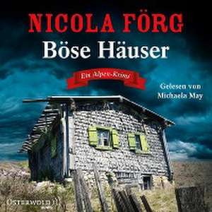 Böse Häuser (Alpen-Krimis 12) de Nicola Förg