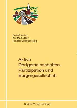 Aktive Dorfgemeinschaften. Partizipation und Bürgergesellschaft de Doris Schmied