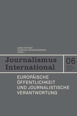 Europäische Öffentlichkeit und journalistische Verantwortung de Horst Pöttker