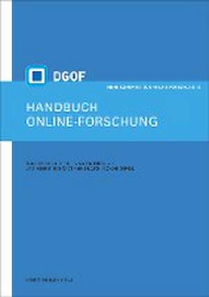 Handbuch Online-Forschung. Sozialwissenschaftliche Datengewinnung und -auswertung in digitalen Netzen de Martin Welker