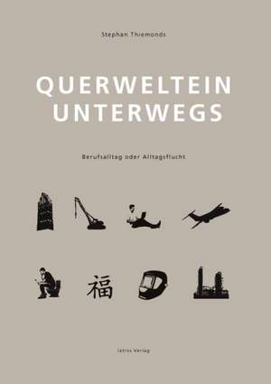 QUERWELTEIN UNTERWEGS de Stephan Thiemonds