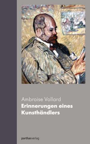 Erinnerungen eines Kunsthändlers de Ambroise Vollard