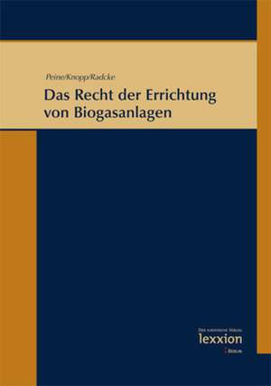 Das Recht Der Errichtung Von Biogasanlagen: Mustervertrage - Model Agreements de Franz-Joseph Peine