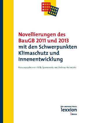 Novellierungen des BauGB 2011 und 2013 mit den Schwerpunkten Klimaschutz und Innenentwicklung de Willy Spannowsky