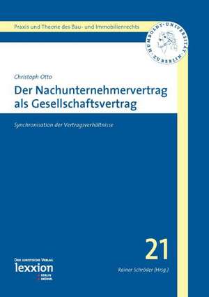 Der Nachunternehmervertrag ALS Gesellschaftsvertrag: Synchronisation Der Vertragsverhaltnisse de Christoph Otto