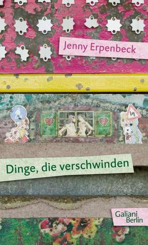 Dinge, die verschwinden de Jenny Erpenbeck