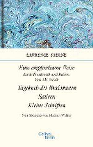 Empfindsame Reise, Tagebuch des Brahmanen, Satiren, kleine Schriften de Laurence Sterne