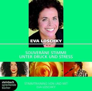 Souveräne Stimme unter Druck und Stress de Eva Loschky