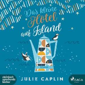 Das kleine Hotel auf Island de Julie Caplin