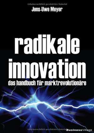 Radikale Innovation de Jens-Uwe Meyer