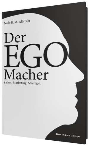 Der EGO-Macher de Niels H. M. Albrecht