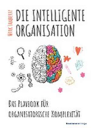 DIE INTELLIGENTE ORGANISATION de Mark Lambertz