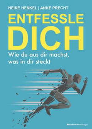 ENTFESSLE DICH de Anke Precht