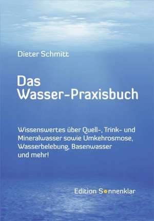 Das Wasser-Praxisbuch de Dieter Schmitt