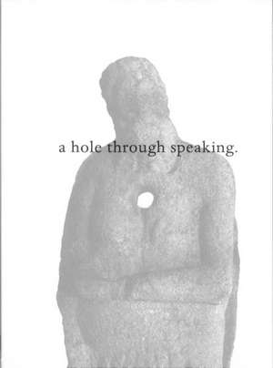 A Hole Through Speaking: Intersection de Dieter Roelstraete