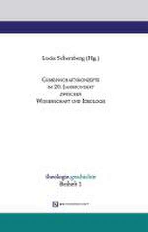 Gemeinschaftskonzepte im 20. Jahrhundert zwischen Wissenschaft und Ideologie de Lucia Scherzberg