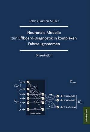 Neuronale Modelle zur Offboard-Diagnostik in komplexen Fahrzeugsystemen de Tobias Carsten Müller