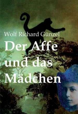 Der Affe und das Mädchen de Wolf Richard Günzel