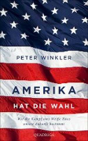 Amerika hat die Wahl de Peter Winkler