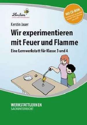 Wir experimentieren mit Feuer und Flamme de Kerstin Jauer