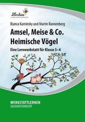 Amsel, Meise & Co: Heimische Vögel de Martin Bannenberg