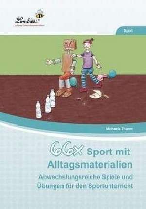 66x Sport mit Alltagsmaterialien (PR) de Michaela Thimm