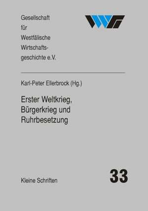 Erster Weltkrieg, Bürgerkrieg und Ruhrbesetzung