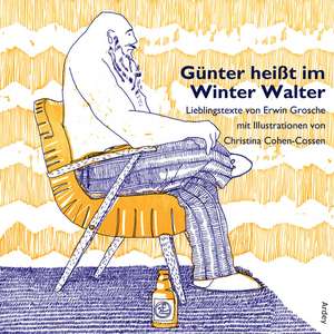 Günter heißt im Winter Walter de Erwin Grosche