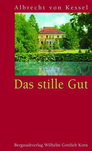 Das stille Gut de Albrecht von Kessel