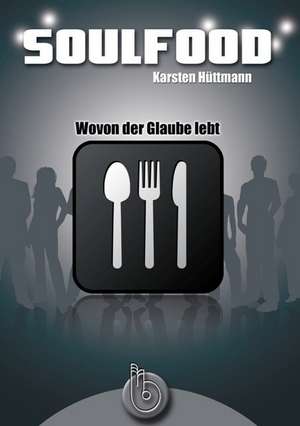 Soulfood de Karsten Hüttmann