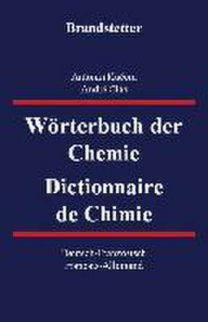 Wörterbuch der Chemie / Dictionnaire de Chimie de Antonin Kucera