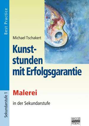 Kunststunden mit Erfolgsgarantie de Michael Tschakert