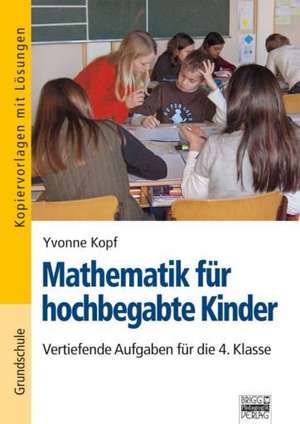 Mathematik für hochbegabte Kinder de Yvonne Kopf