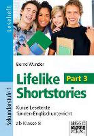 Lifelike Shortstories - Part 3 de Bernd Wunder