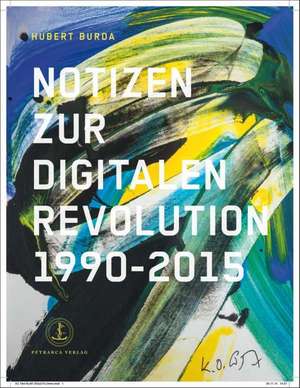 Burda, H: Hubert Burda Notizen z. Digitalen Revolution