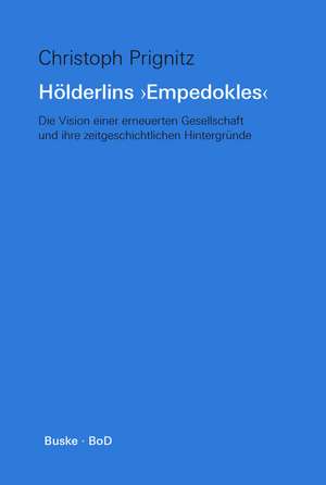 Hölderlins "Empedokles" de Christoph Prignitz