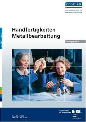 Handfertigkeiten Metallbearbeitung - Übungsblätter