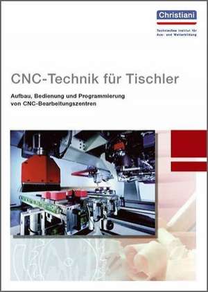 CNC-Technik für Tischler de Roland Fischer