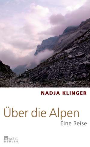 Über die Alpen de Nadja Klinger