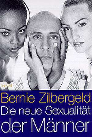 Die neue Sexualität der Männer de Bernie Zilbergeld